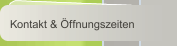 Kontakt & &Ouml;ffnungszeiten